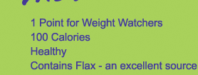 1 Point for Weight Watchers | 100 Calories | Healthy | Contains Flax - an excellent source of ALA Omega 3s